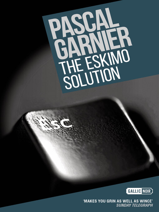 Title details for The Eskimo Solution by Pascal Garnier - Available